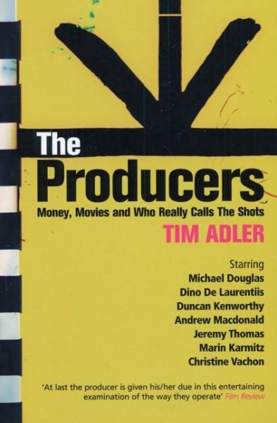 Cover for Tim Adler · The Producers: Money, Movies and Who Calls the Shots - Screen and Cinema (Pocketbok) (2006)