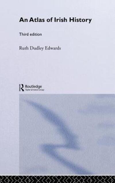 Cover for Ruth Dudley Edwards · An Atlas of Irish History (Hardcover Book) (2005)