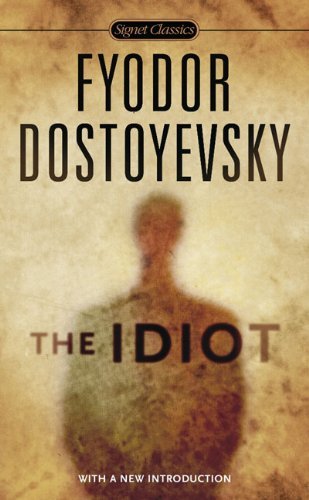 The Idiot - Fyodor Dostoyevsky - Livres - Penguin Putnam Inc - 9780451531520 - 6 avril 2010