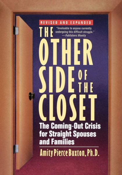 Cover for Amity Pierce Buxton · The Other Side of the Closet: the Coming-out Crisis for Straight Spouses and Families (Paperback Book) [2nd, Revised and Expanded Ed. edition] (1994)