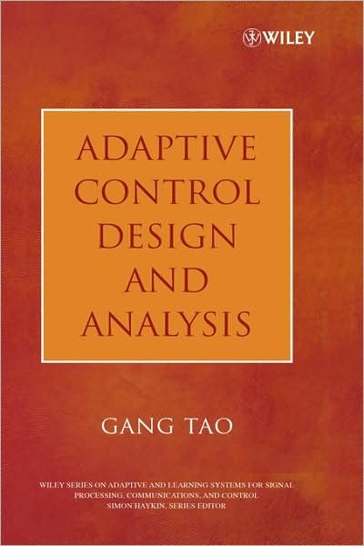 Cover for Tao, Gang (University of Virginia, Charlottesville, Virginia, USA) · Adaptive Control Design and Analysis - Adaptive and Cognitive Dynamic Systems: Signal Processing, Learning, Communications and Control (Hardcover Book) (2003)