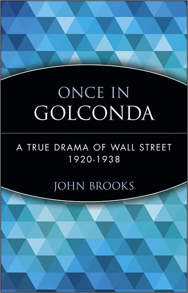 Cover for John Brooks · Once in Golconda: A True Drama of Wall Street 1920-1938 (Paperback Bog) (1999)