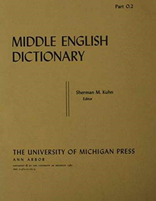 Middle English Dictionary: O.2 - Middle English Dictionary -  - Bøger - The University of Michigan Press - 9780472011520 - 31. oktober 1980