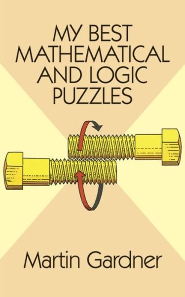 Cover for Martin Gardner · My Best Mathematical and Logic Puzzles - Dover Recreational Math (Paperback Bog) (2003)