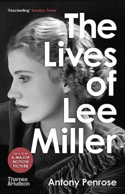Cover for Antony Penrose · The Lives of Lee Miller (Paperback Book) [Seventh edition] (2024)