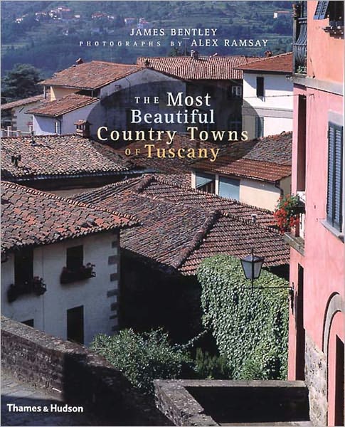 Cover for James Bentley · The Most Beautiful Country Towns of Tuscany - The Most Beautiful . . . (Hardcover Book) (2001)