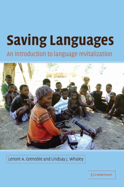 Cover for Grenoble, Lenore A. (Dartmouth College, New Hampshire) · Saving Languages: An Introduction to Language Revitalization (Paperback Book) (2005)