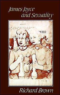 James Joyce and Sexuality - Richard Brown - Boeken - Cambridge University Press - 9780521368520 - 27 oktober 1988