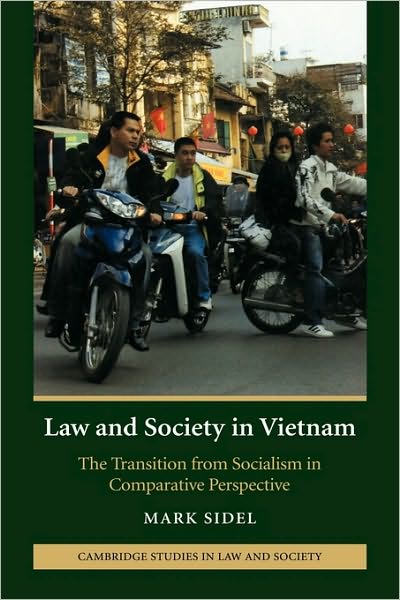 Cover for Sidel, Mark (University of Iowa) · Law and Society in Vietnam: The Transition from Socialism in Comparative Perspective - Cambridge Studies in Law and Society (Hardcover Book) (2008)