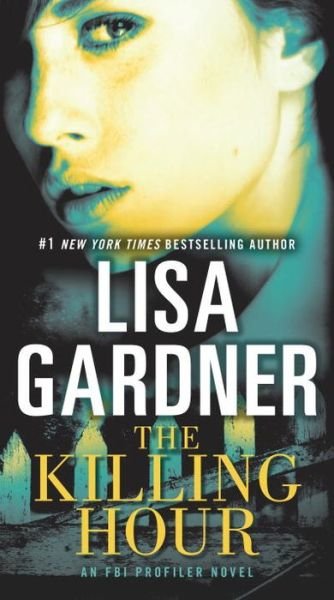 Cover for Lisa Gardner · The Killing Hour: an Fbi Profiler Novel (Pocketbok) (2014)