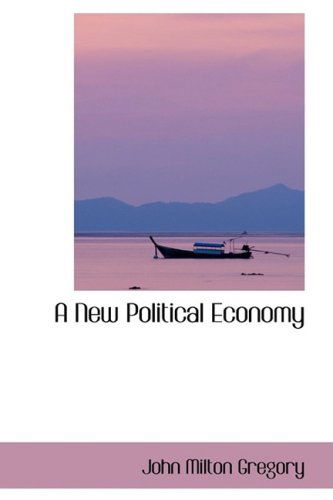 Cover for John Milton Gregory · A New Political Economy (Paperback Book) (2008)