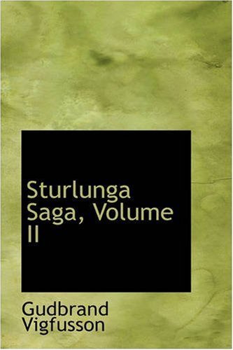 Cover for Gudbrand Vigfusson · Sturlunga Saga, Volume II (Paperback Bog) (2008)
