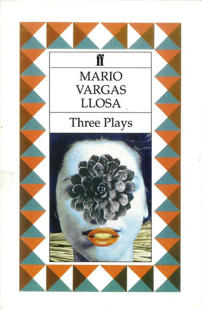 Cover for Mario Vargas Llosa · Three Plays: The Young Lady from Tacna, Kathie and the Hippopotamus &amp; La Chunga (Paperback Book) [Main edition] (1990)