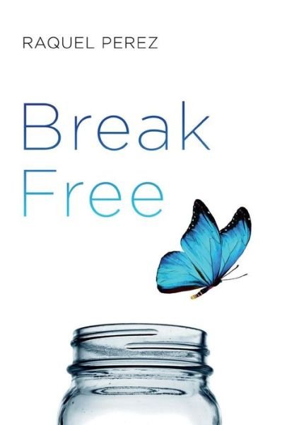 Cover for Raquel Perez · Break Free (Pocketbok) (2019)