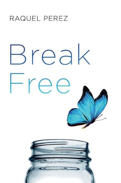 Cover for Raquel Perez · Break Free (Paperback Book) (2019)