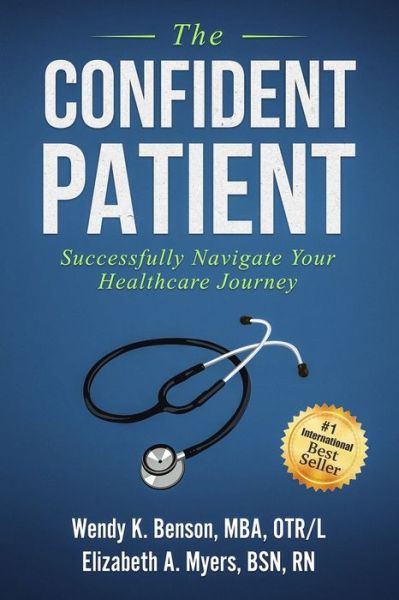 Cover for Wendy Benson · The Confident Patient : Successfully Navigate Your Healthcare Journey (Paperback Book) (2019)