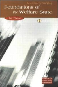 The Foundations of the Welfare State - Longman Social Policy In Britain Series - Pat Thane - Books - Taylor & Francis Ltd - 9780582279520 - November 22, 1996