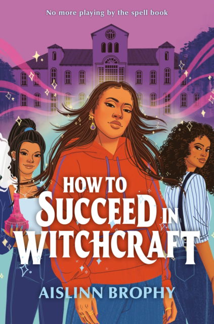 Cover for Aislinn Brophy · How To Succeed in Witchcraft (Hardcover Book) (2022)