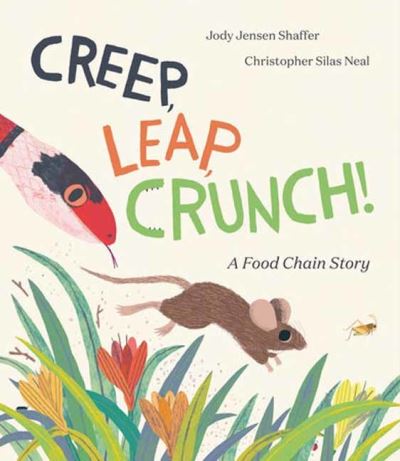 Cover for Jody Jensen Shaffer · Creep, Leap, Crunch! A Food Chain Story (Hardcover Book) (2023)