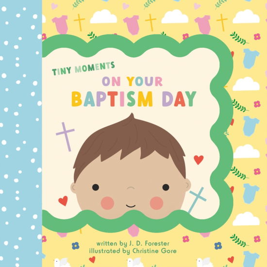 Cover for J. D. Forester · On Your Baptism Day - Tiny Moments (Board book) (2024)