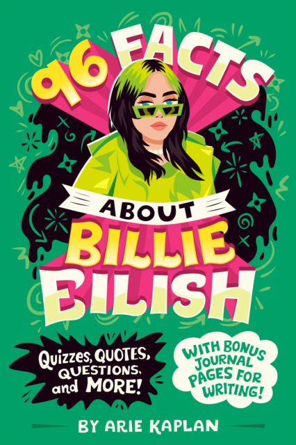 Cover for Arie Kaplan · 96 Facts About Billie Eilish: Quizzes, Quotes, Questions, and More! With Bonus Journal Pages for Writing! - 96 Facts About . . . (Paperback Book) (2025)