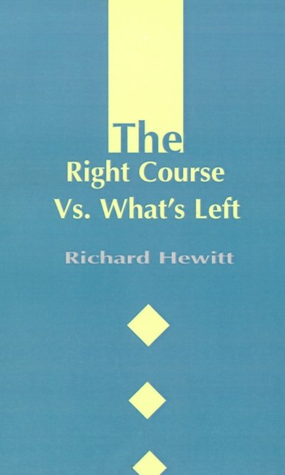 Richard Hewitt · The Right Course vs. What's Left (Taschenbuch) (2001)