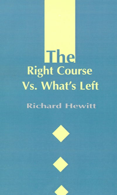 Richard Hewitt · The Right Course vs. What's Left (Pocketbok) (2001)