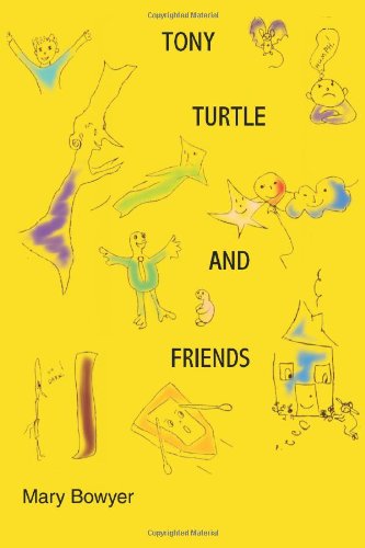 Cover for Mary Bowyer · Tony Turtle and Friends (Paperback Book) (2004)