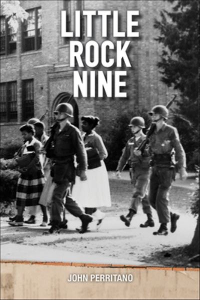 Cover for John Perritano · Little Rock Nine (Hardcover Book) (2018)