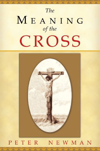 Cover for Peter Newman · The Meaning of the Cross (Paperback Book) (2013)