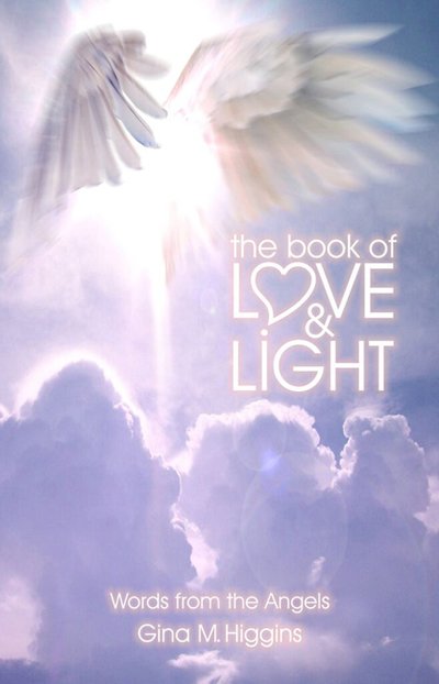 Cover for Higgins, Gina M. (Gina M. Higgins) · The Book of Love and Light: Words from the Angels (Pocketbok) (2019)