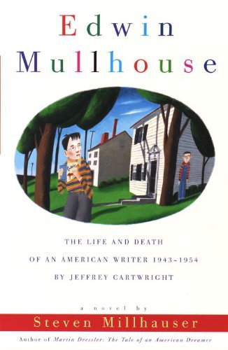 Edwin Mullhouse: the Life and Death of an American Writer 1943-1954 by Jeffrey Cartwright - Steven Millhauser - Livros - Vintage - 9780679766520 - 16 de abril de 1996