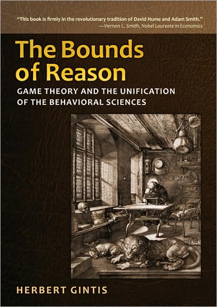 Cover for Herbert Gintis · The Bounds of Reason: Game Theory and the Unification of the Behavioral Sciences (Hardcover Book) (2009)