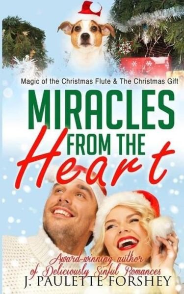 Cover for Jpaulette Forshey · Miracles from the Heart: Magic of the Christmas Flute and the Christmas Gift (Paperback Book) (2014)