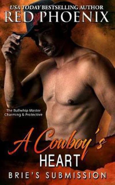 Cover for Red Phoenix · A Cowboy's Heart: Brie's Submission - Brie's Submission (Paperback Book) (2016)