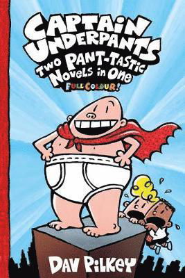 Captain Underpants: Two Pant-tastic Novels in One (Full Colour!) - Captain Underpants - Dav Pilkey - Libros - Scholastic - 9780702301520 - 2 de enero de 2020