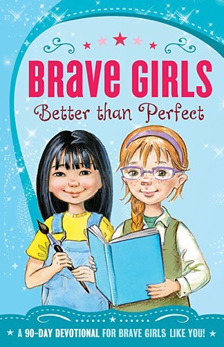 Cover for Zondervan · Brave Girls: Better Than Perfect: A 90-Day Devotional - Brave Girls (Paperback Bog) (2022)