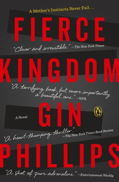 Cover for Gin Phillips · Fierce Kingdom: A Novel (Paperback Book) (2018)