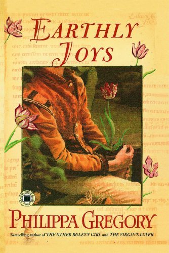 Cover for Philippa Gregory · Earthly Joys: A Novel - Tradescant Novels (Paperback Bog) [Reprint edition] (2005)