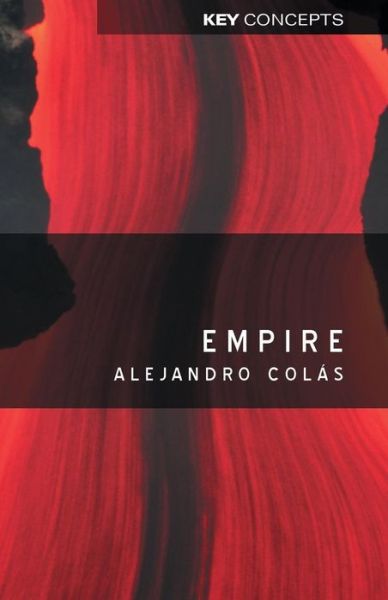 Cover for Colas, Alejandro (Birkbeck College, University of London) · Empire - Key Concepts (Taschenbuch) (2006)