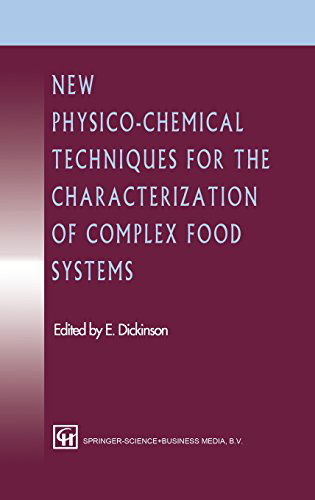 E. Dickinson · New Physico-chemical Techniques for the Characterization of Complex Food Systems: Symposium : Papers (Hardcover Book) (1995)