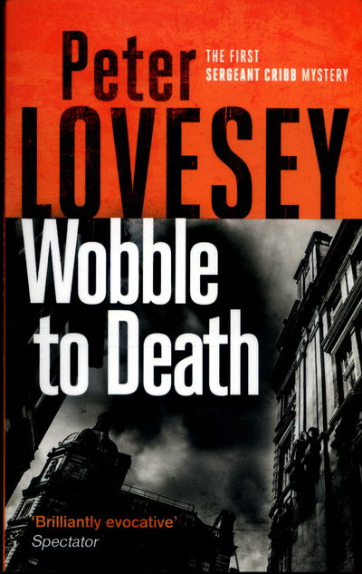 Cover for Peter Lovesey · Wobble to Death: The First Sergeant Cribb Mystery - Sergeant Cribb (Pocketbok) (2018)