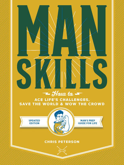 Cover for Chris Peterson · Manskills: How to Ace Life's Challenges, Save the World, and Wow the Crowd - Updated Edition - Man's Prep Guide for Life (Taschenbuch) [New Edition with new cover &amp; price edition] (2020)