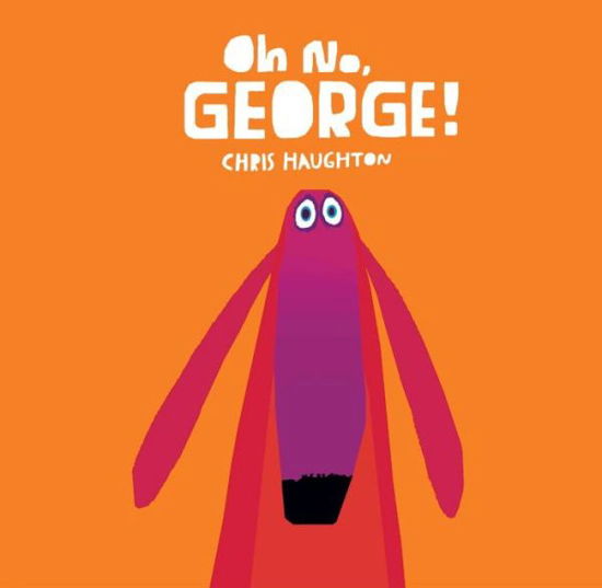 Oh No, George! - Chris Haughton - Books - Candlewick - 9780763676520 - March 24, 2015