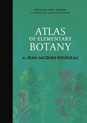 Cover for Jean-Jacques Rousseau · Atlas of Elementary Botany by Jean-Jacques Rousseau - Atlas Series (Hardcover Book) (2025)