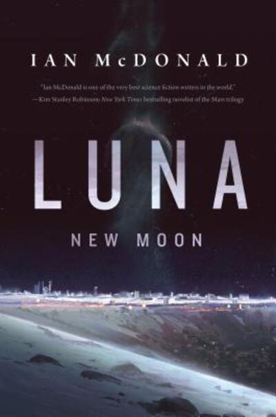 Cover for Ian McDonald · Luna: New Moon - Luna (Paperback Book) (2016)