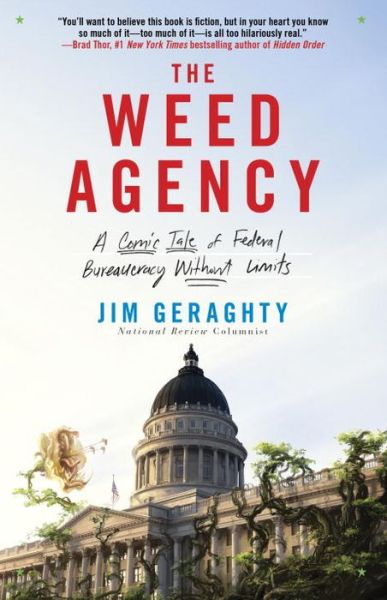 Cover for Jim Geraghty · The Weed Agency: a Comic Tale of Federal Bureaucracy Without Limits (Paperback Book) (2014)