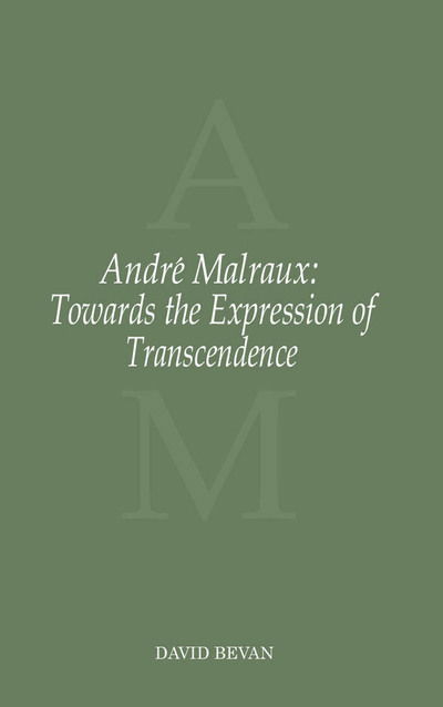 Cover for David Bevan · Andre Malraux: Towards the Expression of Transcendence (Hardcover Book) [1st edition] (1986)