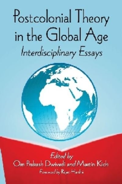 Cover for Om Prakash Dwivedi · Postcolonial Theory in the Global Age: Interdisciplinary Essays (Paperback Bog) (2013)