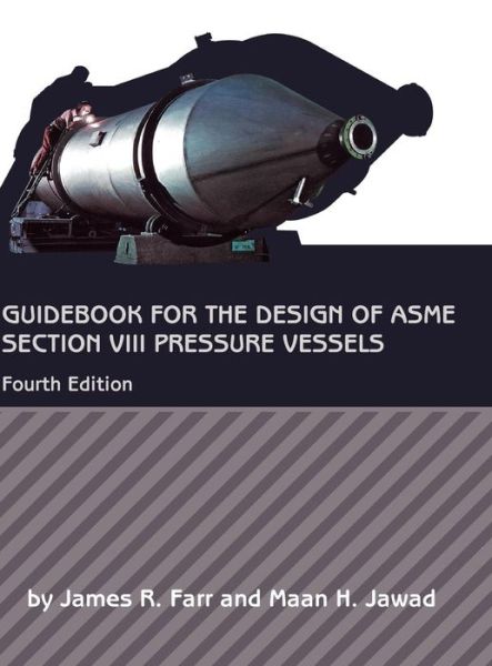 Cover for James R. Farr · Guidebook for the Design of ASME Section VIII Pressure Vessels (Hardcover Book) [4 Revised edition] (2010)